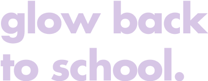glow back to school.