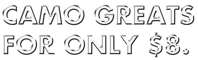 Camo Greats for only $8