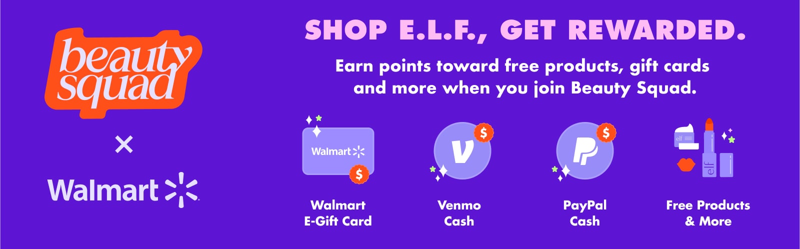 Beauty Squad Earn Rewards when you shop e.l.f. Just join for free and upload your receipt!