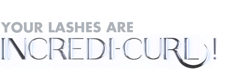 Your Lashes Are Incredicurl!