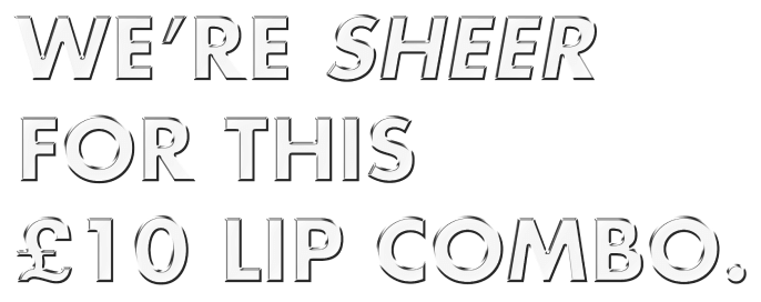 We're sheer for this £10 lip combo.